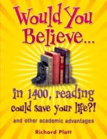 Would You Believe-- In 1400, Reading Could Save Your Life?