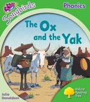 Oxford Reading Tree: Level 2: More Songbirds Phonics: The Ox and the Yak