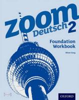 Zoom Deutsch. 2 Foundation Workbook