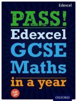 Pass! Edexcel GCSE Maths in a Year