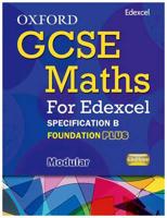 Oxford GCSE Maths for Edexcel. Foundation Plus Specification B