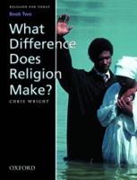 Religion for Today Book 2: What Difference Does Religion Make?