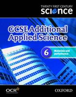 GCSE Additional Applied Science. 6 Materials and Performance