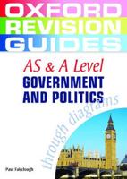 AS & A Level Government and Politics Through Diagrams