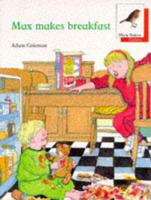 Max Makes Breakfast