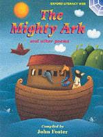 Oxford Literacy Web: Year 3 and 4 Poetry Anthologies: The Mighty Ark and Other Poems