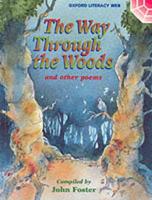 Oxford Literacy Web: Year 3 and 4 Poetry Anthologies: The Way Through the Woods and Other Poems