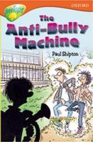Oxford Reading Tree: Level 13: TreeTops More Stories B: The Anti Bully-Machine