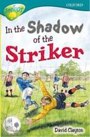 Oxford Reading Tree: Level 16: TreeTops Stories: In the Shadow of the Striker