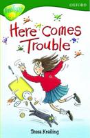 Oxford Reading Tree: Stage 12: TreeTops: Here Comes Trouble. Here Comes Trouble
