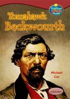 Oxford Reading Tree: Levels 15-16: TreeTops True Stories: Tomahawk Beckwourth