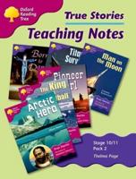 Oxford Reading Tree: Levels 10-11: True Stories: Pack 2: Teaching Notes