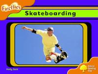 Oxford Reading Tree: Stage 6: Fireflies: Skateboarding