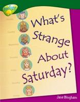 What's Strange About Saturday?