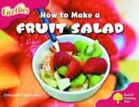 How to Make a Fruit Salad
