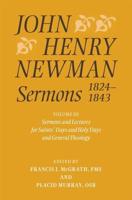John Henry Newman Sermons 1824-1843. Volume III Sermons and Lectures for Saints' Days and Holy Days and General Theology