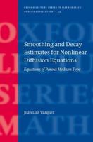 Smoothing and Decay Estimates for Nonlinear Diffusion Equations: Equations of Porous Medium Type