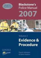 Blackstone's Police Manual 2007. Vol. 2 Evidence and Procedure