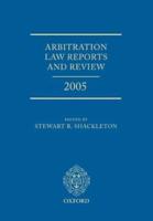 Arbitration Law Reports and Review 2005