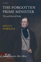 The Forgotten Prime Minister Vol. 2 Achievement, 1851-1869