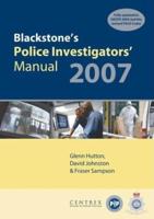 Blackstone's Police Investigator's Manual 2007