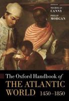 The Oxford Handbook of the Atlantic World, C.1450-C.1850