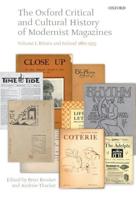 The Oxford Critical and Cultural History of Modernist Magazines. Volume 1 Britain and Ireland, 1880-1955