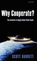 Why Cooperate?: The Incentive to Supply Global Public Goods