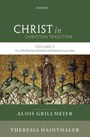 Christ in Christian Tradition. Volume 2. The Churches of Jerusalem and Antioch from 451 to 600
