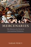 Mercenaries: The History of a Norm in International Relations
