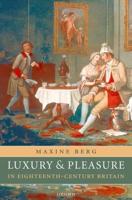 Luxury and Pleasure in Eighteenth-Century Britain