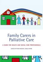 Family Carers in Palliative Care: A Guide for Health and Social Care Professionals