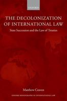 Decolonization of International Law: State Succession and the Law of Treaties