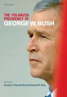 The Polarized Presidency of George W. Bush