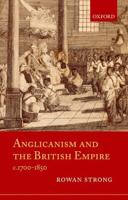 Anglicanism and the British Empire C.1700-1850