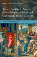 Animal Sacrifice in Ancient Greek Religion, Judaism, and Christianity, 100 BC-AD 200