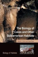 The Biology of Caves and Other Subterranean Habitats