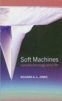 Soft Machines: Nanotechnology and Life