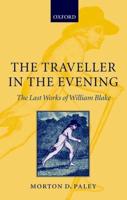 The Traveller in the Evening: The Last Works of William Blake