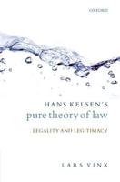 Hans Kelsen's Pure Theory of Law: Legality and Legitimacy