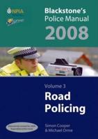Blackstone's Police Manual. Vol. 3 Road Policing 2008