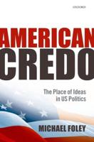 American Credo: The Place of Ideas in US Politics