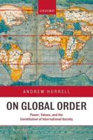 On Global Order Power, Values, and the Constitution of International Society (Paperback)