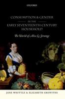 Consumption and Gender in the Early Seventeenth-Century Household