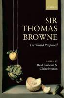 Sir Thomas Browne: The World Proposed