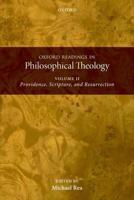 Oxford Readings in Philosophical Theology: Volume 2: Providence, Scripture, and Resurrection