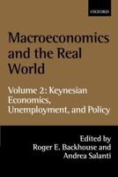 Macroeconomics and the Real World. Vol 2 Keynesian Economics, Unemployment, and Policy