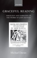 Graceful Reading: Theology and Narrative in the Works of John Bunyan