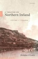 Treatise on Northern Ireland, Volume I: Colonialism