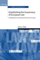Establishing the Supremacy of European Law: The Making of an International Rule of Law in Europe